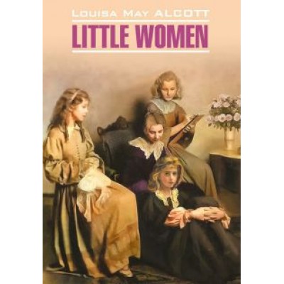 Louisa Alcott: Little women Louisa Alcott: Little women