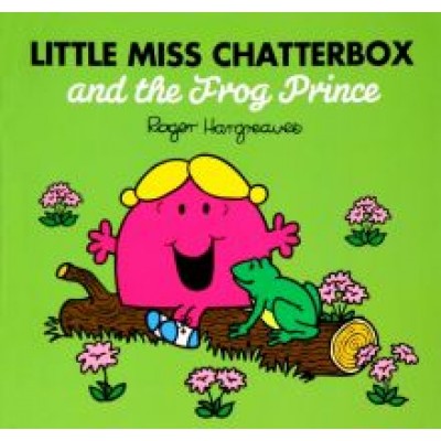 Adam Hargreaves: Little Miss Chatterbox and the Frog Prince Adam Hargreaves: Little Miss Chatterbox and the Frog Prince