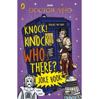 Chris Farnell: Doctor Who. Knock! Knock! Who's There? Joke Book Chris Farnell: Doctor Who. Knock! Knock! Who's There? Joke Book
