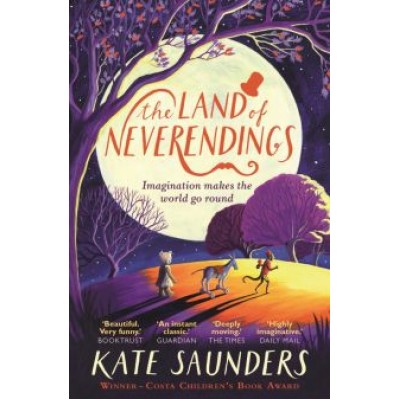 Kate Saunders: The Land of Neverendings Kate Saunders: The Land of Neverendings