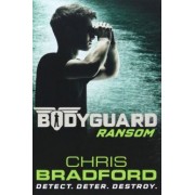 Chris Bradford: Bodyguard. Ransom