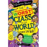 Joanna Nadin: The Worst Class in the World Goes Wild!