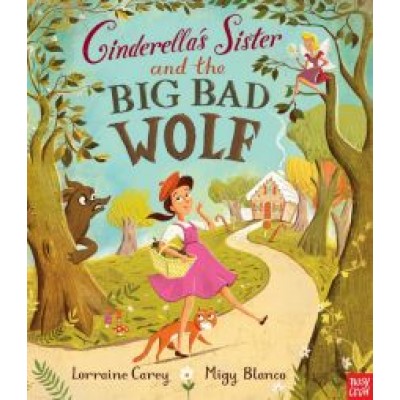 Lorraine Carey: Cinderella's Sister and the Big Bad Wolf Lorraine Carey: Cinderella's Sister and the Big Bad Wolf