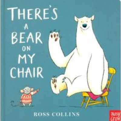 Ross Collins: There’s a Bear on My Chair Ross Collins: There’s a Bear on My Chair