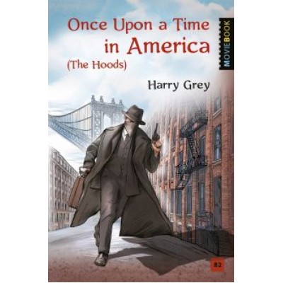 Гарри Грэй: Once Upon a Time in America (The Hoods) Гарри Грэй: Once Upon a Time in America (The Hoods)