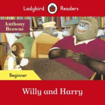 Anthony Browne: Willy and Harry Anthony Browne: Willy and Harry