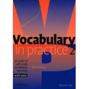 Glennis Pye: Vocabulary in Practice 2. Elementary. 30 units of self-study vocabulary exercises with tests