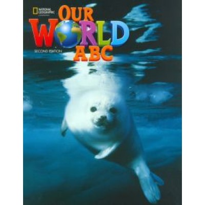 Our World. 2nd Edition. Starter. ABC Book Our World. 2nd Edition. Starter. ABC Book