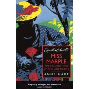 Anne Hart: Agatha Christie's Miss Marple. The Life And Times Of Miss Jane Marple