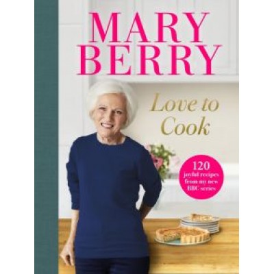 Mary Berry: Love to Cook Mary Berry: Love to Cook