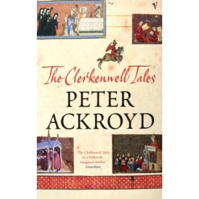 Peter Ackroyd: Clerkenwell Tales Peter Ackroyd: Clerkenwell Tales