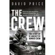 David Price: The Crew. The Story of a Lancaster Bomber Crew