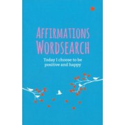 Eric Saunders: Affirmations Wordsearch Book. Today I Choose to Be Positive and Happy