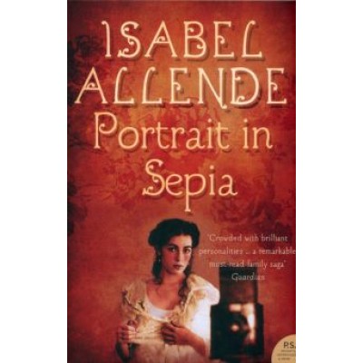 Isabel Allende: Portrait in Sepia Isabel Allende: Portrait in Sepia