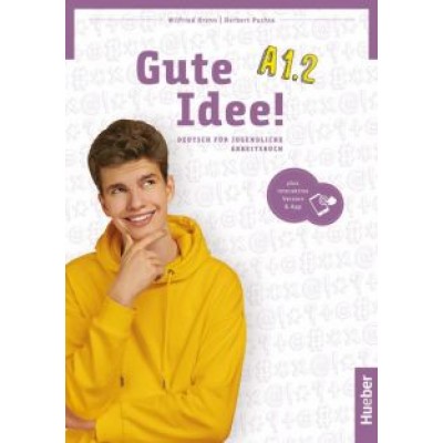 Krenn, Puchta: Gute Idee! A1.2. Arbeitsbuch plus interaktive Version. Deutsch für Jugendliche Krenn, Puchta: Gute Idee! A1.2. Arbeitsbuch plus interaktive Version. Deutsch für Jugendliche