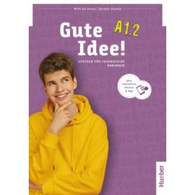 Krenn, Puchta: Gute Idee! A1.2. Kursbuch plus interaktive Version. Deutsch für Jugendliche Krenn, Puchta: Gute Idee! A1.2. Kursbuch plus interaktive Version. Deutsch für Jugendliche