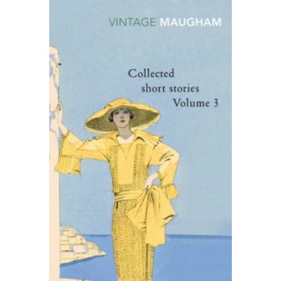 William Maugham: Collected Short Stories. Volume 3 William Maugham: Collected Short Stories. Volume 3
