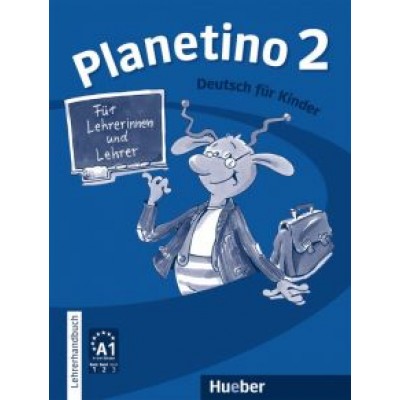 Buttner, Kopp, Alberti: Planetino 2. Lehrerhandbuch. Deutsch für Kinder. Deutsch als Fremdsprache Buttner, Kopp, Alberti: Planetino 2. Lehrerhandbuch. Deutsch für Kinder. Deutsch als Fremdsprache