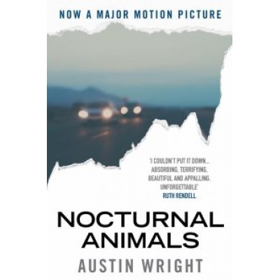 Austin Wright: Nocturnal Animals Austin Wright: Nocturnal Animals