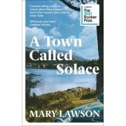 Mary Lawson: A Town Called Solace