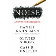 Kahneman, Sibony, Sunstein: Noise. A Flaw in Human Judgment