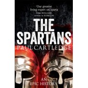 Paul Cartledge: The Spartans. An Epic History