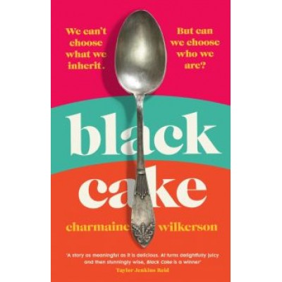 Charmaine Wilkerson: Black Cake Charmaine Wilkerson: Black Cake