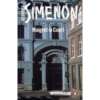 Georges Simenon: Maigret in Court Georges Simenon: Maigret in Court