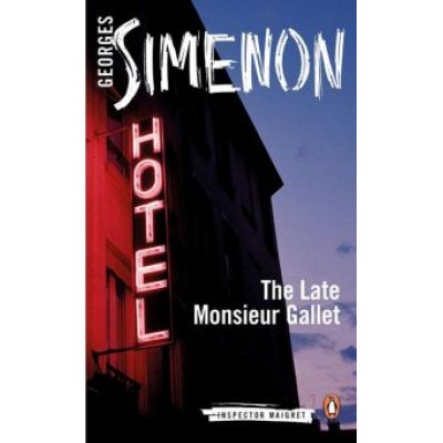 Georges Simenon: The Late Monsieur Gallet Georges Simenon: The Late Monsieur Gallet