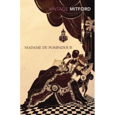 Nancy Mitford: Madame de Pompadour Nancy Mitford: Madame de Pompadour