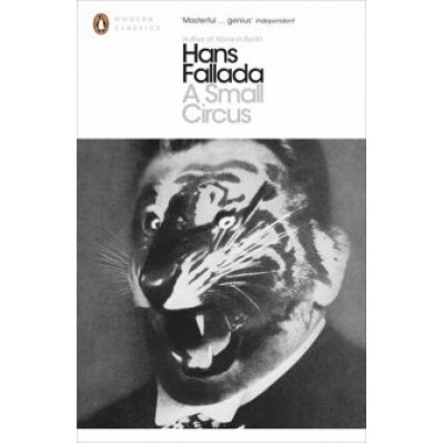 Hans Fallada: A Small Circus Hans Fallada: A Small Circus