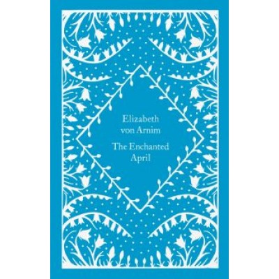 Arnim Von: The Enchanted April Arnim Von: The Enchanted April