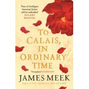James Meek: To Calais, In Ordinary Time