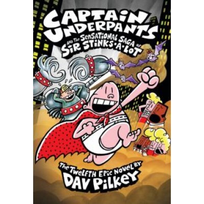 Dav Pilkey: Captain Underpants and the Sensational Saga of Sir Stinks-A-Lot Dav Pilkey: Captain Underpants and the Sensational Saga of Sir Stinks-A-Lot