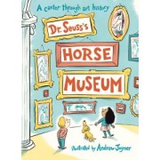 Seuss Dr: Dr. Seuss's Horse Museum