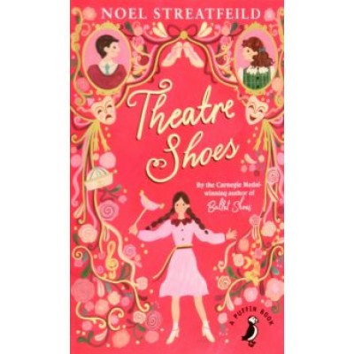 Noel Streatfeild: Theatre Shoes Noel Streatfeild: Theatre Shoes