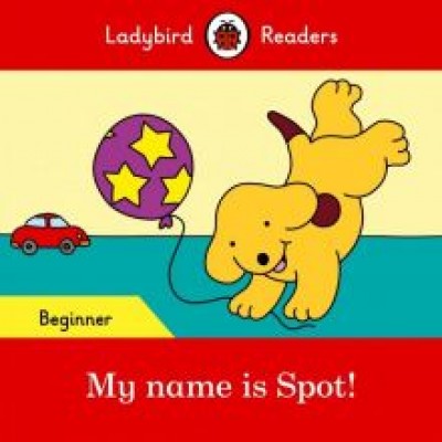Eric Hill: My name is Spot! (PB) +downloadable audio Eric Hill: My name is Spot! (PB) +downloadable audio