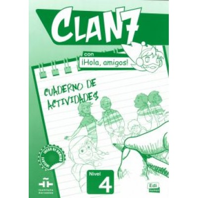 Inmaculada Gago: Clan 7 con ¡Hola, amigos! 4. Cuaderno de actividades Inmaculada Gago: Clan 7 con ¡Hola, amigos! 4. Cuaderno de actividades