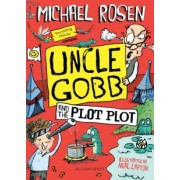Michael Rosen: Uncle Gobb and the Plot Plot