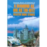 Francis Fitzgerald: A Diamond as Big as the Ritz. Selected Short Stories