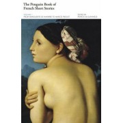 The Penguin Book of French Short Stories. Volume 1. From Marguerite de Navarre to Marcel Proust
