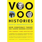 David Aaronovitch: Voodoo Histories. How Conspiracy Theory Has Shaped Modern History