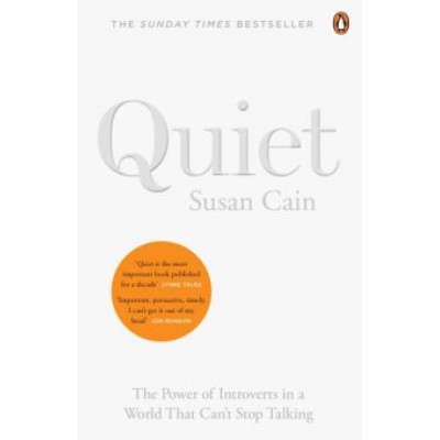 Susan Cain: Quiet. The Power of Introverts in a World That Can't Stop Talking Susan Cain: Quiet. The Power of Introverts in a World That Can't Stop Talking