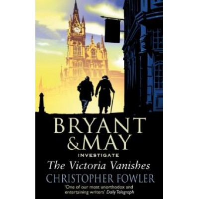 Christopher Fowler: The Victoria Vanishes Christopher Fowler: The Victoria Vanishes