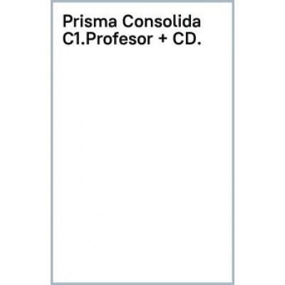 Prisma C1. Consolida. Libro del profesor Prisma C1. Consolida. Libro del profesor