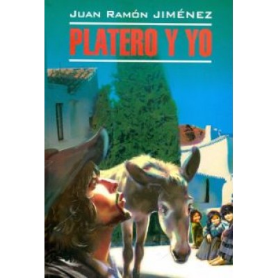 Juan Jimenez: Platero y yo Juan Jimenez: Platero y yo