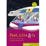 Annette Vosswinkel: Paul, Lisa & Co. A1.2. Leseheft. Der Planet X. Deutsch fur Kinder. Deutsch als Fremdsprache