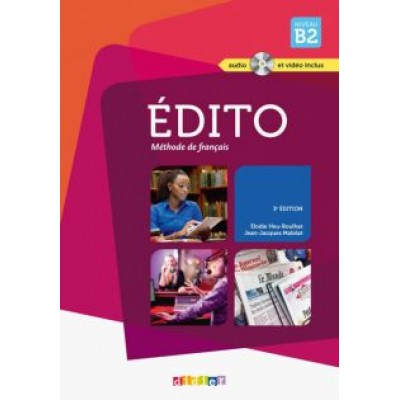 Heu-Boulhat, Mabilat: Edito. 3e Edition. B2. Livre (+CDmp3, +DVD) Heu-Boulhat, Mabilat: Edito. 3e Edition. B2. Livre (+CDmp3, +DVD)