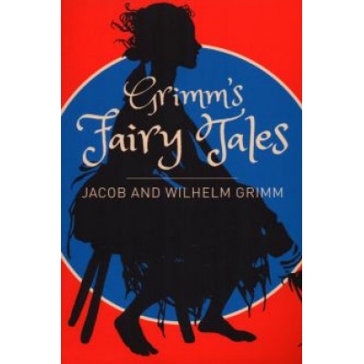 Grimm Jacob & Wilhelm: Grimm's Fairy Tales Grimm Jacob & Wilhelm: Grimm's Fairy Tales