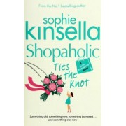 Sophie Kinsella: Shopaholic Ties The Knot